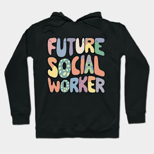 Future Social Worker, Typography Hoodie